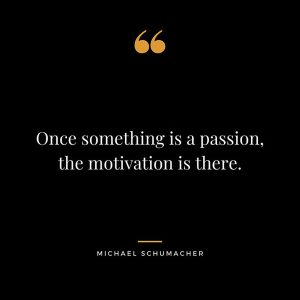 Schumacher - Passion - Motivation