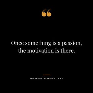 Schumacher - Passion - Motivation